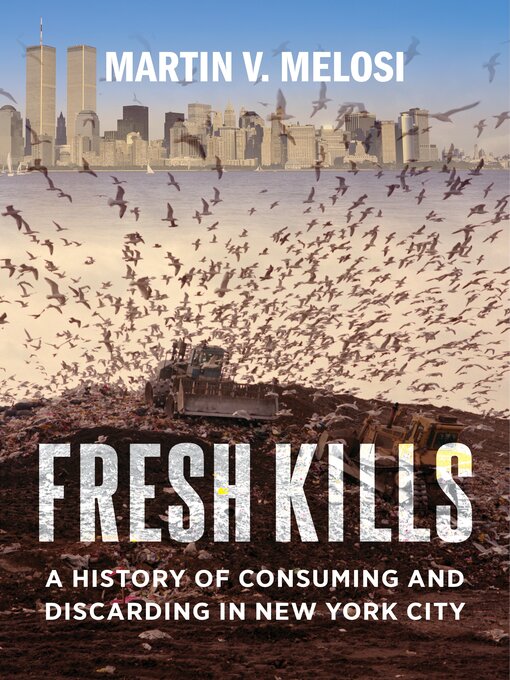 Title details for Fresh Kills by Martin V. Melosi - Available